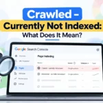 Crawled currently not indexed